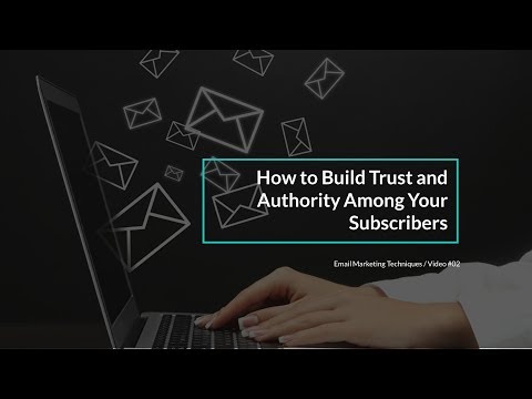 Email Marketing Techniques | Video #02 - How to Build Trust and Authority Among Your Subscribers