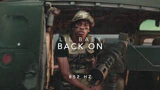 Lil Baby - Back On [852 Hz Harmony with Universe \& Self]