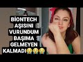 ❗️COVİT19 BİONTECH AŞISI VURUNDUM BAŞIMA GELMEYEN KALMADI.HANGİ YAN ETKİLERİ YAŞADIM VE NASIL GEÇTİ?