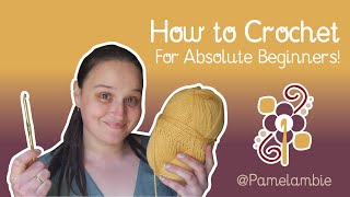 How to Crochet for Absolute Beginners including Tips and Tricks