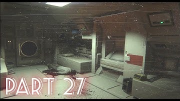 ALIEN : ISOLATION || Walkthrough Gameplay Part 27 || No Commentary (PC GAMEPLAY) 2019