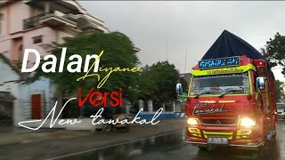 DALAN LIYANE - HENDRA KUMBARA versi truck mbois asal jember NEW TAWAKAL