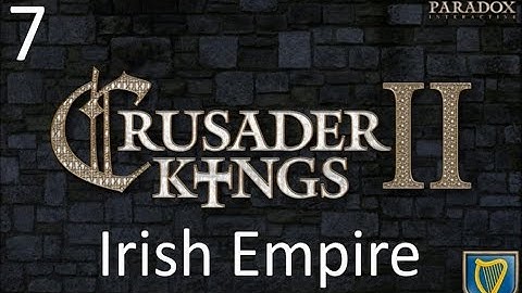 Crusader Kings 2 Irish Empire Episode 7