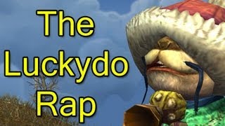 The Luckydo Rap by Wowcrendor (WoW Machinima) | World of Warcraft