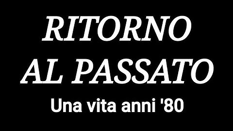 Ritorno al Passato! - Una vita anni '80 (Film Completo) NickVideoBlog