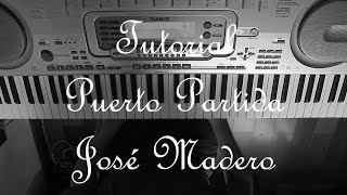 Video thumbnail of "TUTORIAL - Puerto Partida (José Madero) Piano"