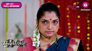 Drishti Bottu | Ep. 127 | Full Episode | Will Drishti tell the truth | 30 Jul 25 | Colors Kannada