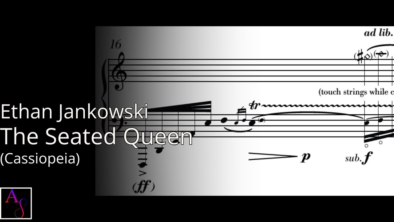 Ethan Jankowski: The Seated Queen (Cassiopeia) (score follower)