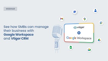 Webinar | Vtiger CRM and Google Workspace