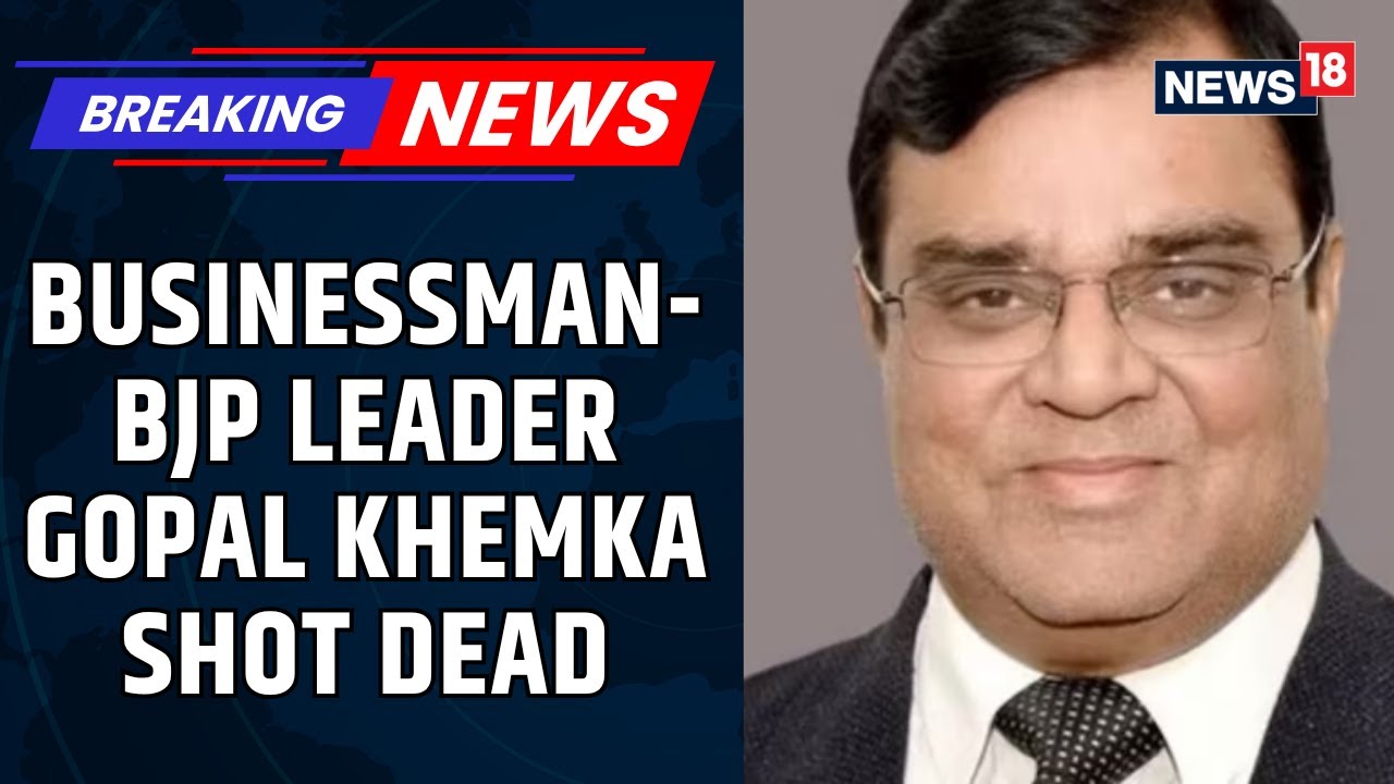 Businessman-BJP Leader Gopal Khemka Shot Dead In Front Of Patna House, After Son's Similar Murder