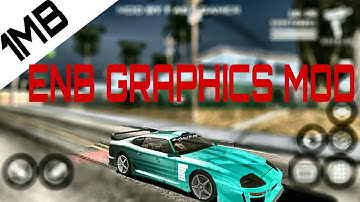 [1MB] GTA SA ULTRA ENB GRAPHICS MOD FOR ANDROID JUST IN 