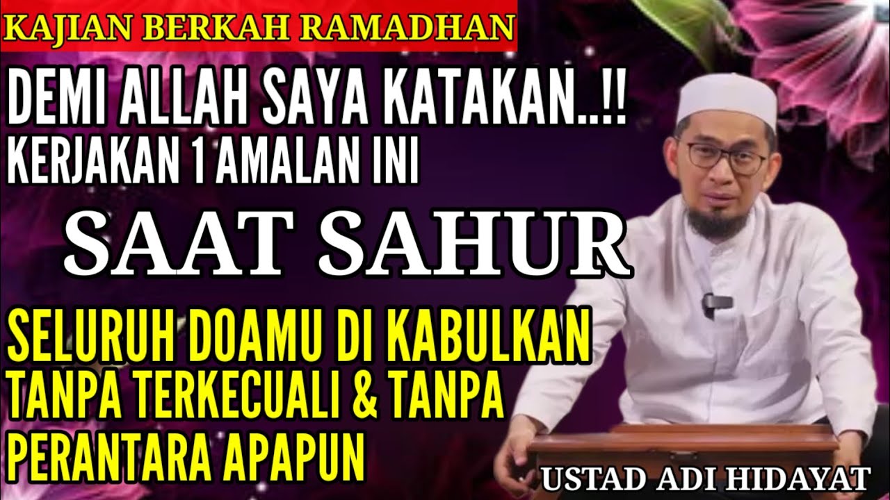 UAH: KERJAKAN 1 AMALAN INI SAAT SAHUR !! DEMI ALLAH SELURUH DOAMU DIKABULKAN TANPA TERKECUALI