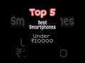 Top 5 Best Smartphones Under ₹20000 || top smartphones under 20000 ||