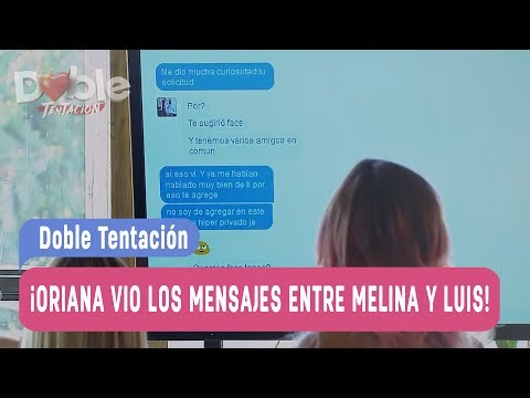 Doble Tentación - ¡Oriana vio los mensajes entre Melina y Luis! / Capítulo 106