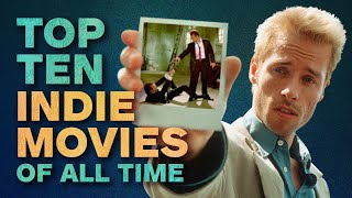 Top 10 Independent Movies of All Time | A CineFix Movie List