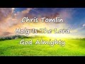 Chris Tomlin - Holy Is The Lord God Almighty [with lyrics]
