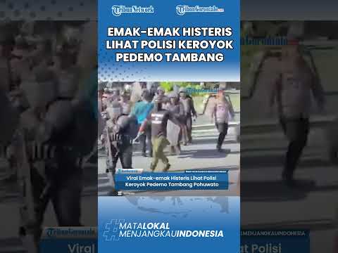 Emak-emak Histeris Lihat Polisi Keroyok Pedemo Tambang Pohuwato