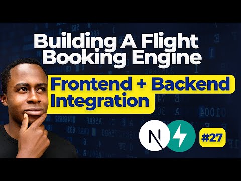 Next.js + FastAPI integration  #4 |   Building an End to End Flight booking Engine | Day 28