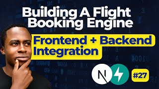 Next.js + FastAPI integration  #4 |   Building an End to End Flight booking Engine | Day 28