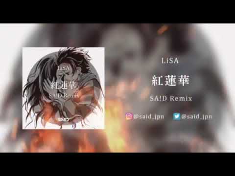 LiSA - 紅蓮華 (SA!D Remix)