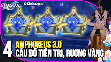 Câu Đố Tiên Tri Map Amphoreus 3.0 | Rương Quý | HSR 3.0