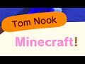 Tom Nook said Minecraft