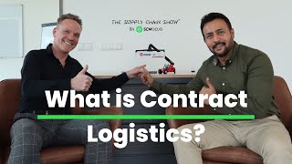 What is Contract Logistics by Meindert De Louw | The Supply Chain Show™