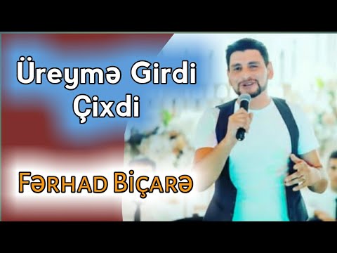 Ferhad Bicare - Ureyime Girdi Cixdi