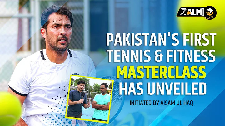 Pakistan's First Tennis & Fitness Masterclass has Unveiled | Initiated by Aisam ul Haq | Zalmi TV