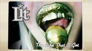 Lit - The Life That I Got (Clean Version) [Official Audio]