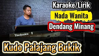 Download Lagu KUDO PALAJANG BUKIK ( Dendang Minang ) - Karaoke/Lirik Nada Wanita MP3