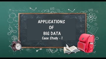 Application of Big Data Analytics - Case Study 1 | Big Data Tutorial for beginners