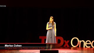 A friend date a day keeps loneliness at bay | Marisa Cohen | TEDxOneonta