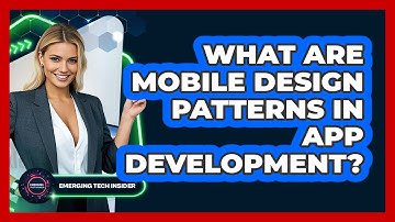 What Are Mobile Design Patterns In App Development? - Emerging Tech Insider