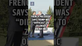 French President says Trump was “difficult” to Zelensky