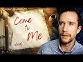 God&#39;s message in this season: Come to Me