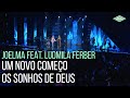 Joelma feat. Ludmila Ferber – Um Novo Começo/Os Sonhos de Deus (Joelma 25 Anos)