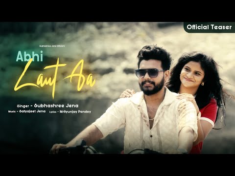 Abhi Laut Aa - Subhashree Jena | Satyajeet Jena (Official Teaser)