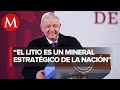 ‘El litio es de México': AMLO informa que creará una empresa para la explotación del mineral
