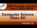 Sample question paper class  12 computer science || Section B