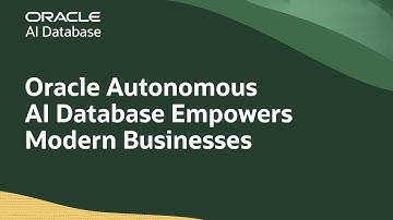 Unlocking Business Innovation with Oracle Autonomous AI Database