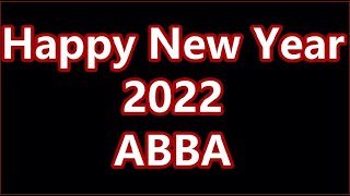 HAPPY NEW YEAR 2022  (ABBA)