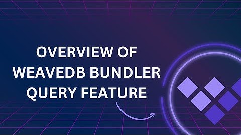 Overview of WeaveDB Bundler Query Feature
