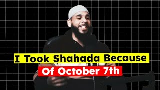 He Reverted to Islam Because of OCTOBER 7th