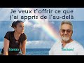 JE VEUX T’OFFRIR CE QUE J’AI APPRIS DE L’AU-DELA avec Teckael et Sanaa