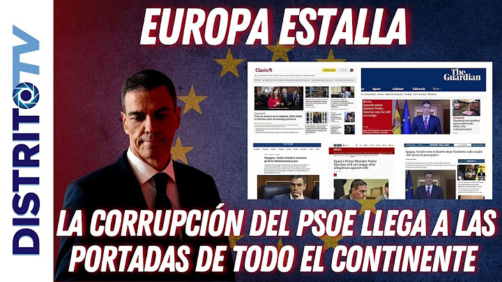 🌍 EUROPA ESTALLA CONTRA SÁNCHEZ: LA CORRUPCIÓN DEL PSOE LLEGA A LAS PORTADAS DE TODO EL CONTINENTE 💥