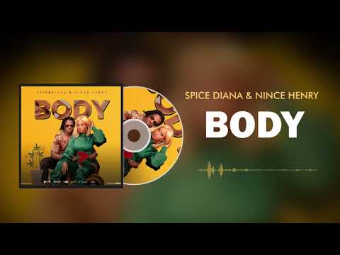 Body - Spice Diana & Nince Henry ( Official )