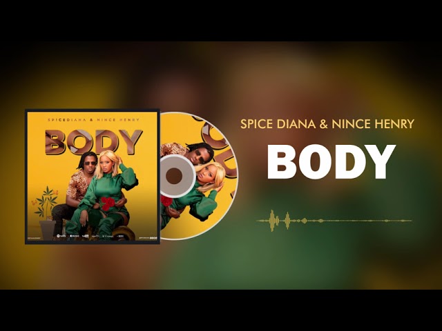 Body - Spice Diana & Nince Henry ( Official ) class=