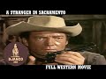 A stranger in sacramento  western  full english movie