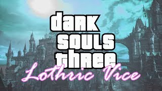 Dark Souls 3: Lothric Vice
